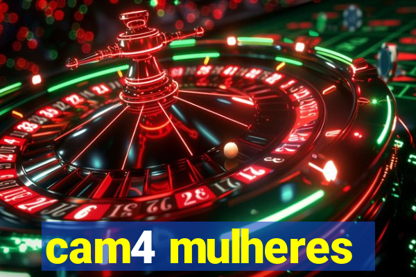 cam4 mulheres